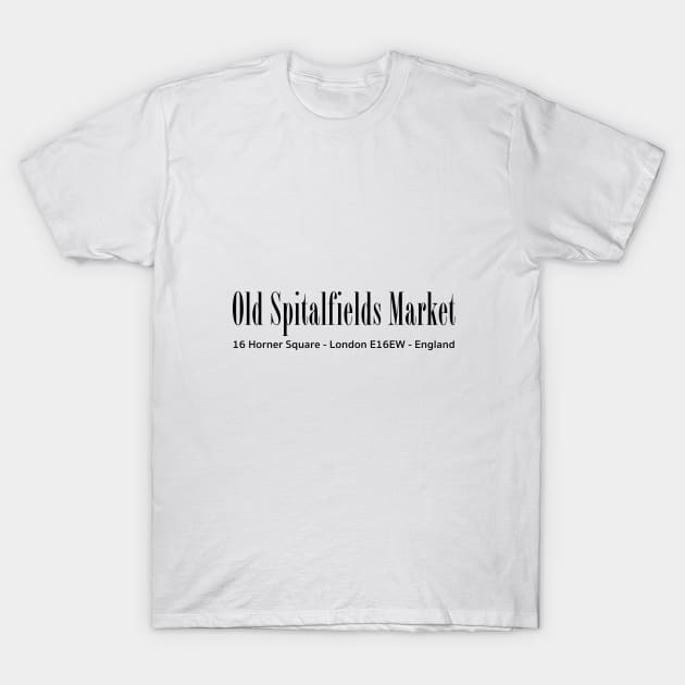 Old Spitalfields Market London T-Shirt by downundershooter